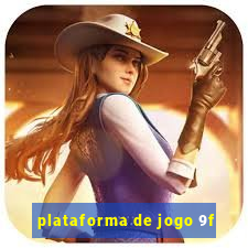 plataforma de jogo 9f